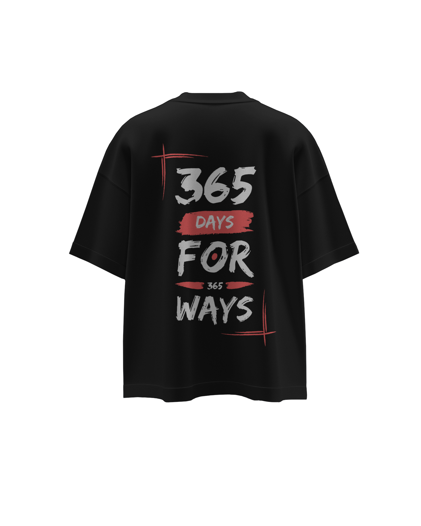 365 Days for 365 Ways Oversized Graphic Printed T-Shirt - 100% Cotton