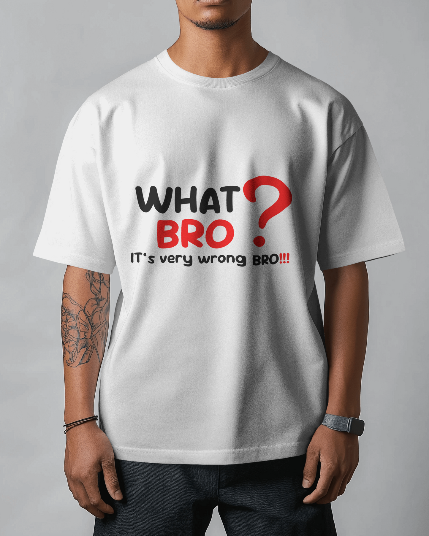 What Bro, Wrong Bro | Cotton Half Sleeve T-Shirts | Elatz Wear It