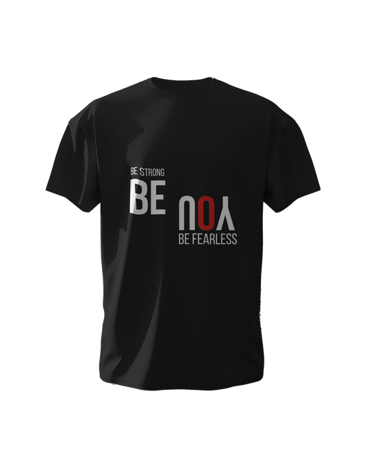 "Be Strong, Be You, Be Fearless" Graphic Printed T-Shirt - Regular Fit - 100% Cotton