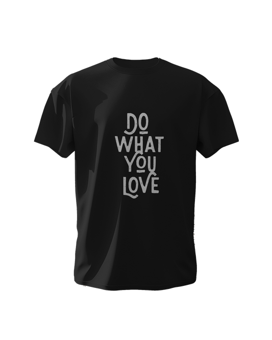 "Do What You Love" Graphic Printed T-Shirt - Regular Fit - 100% Cotton