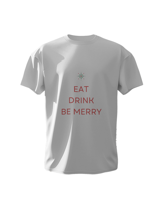 "Eat, Drink, Be Merry" Christmas Graphic T-Shirt - Regular Fit - 100% Cotton